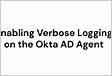 How to Enable Verbose Logging for the Okta On-Prem MFA Agen